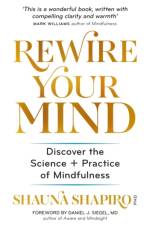 Rewire Your Mind af Dr Shauna Shapiro