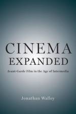 Cinema Expanded af Jonathan (Associate Professor of Film Walley