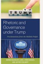 Rhetoric and Governance under Trump af Bernd Kaussler