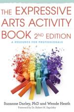 The Expressive Arts Activity Book, 2nd edition af Wende Heath