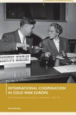 International Cooperation in Cold War Europe
