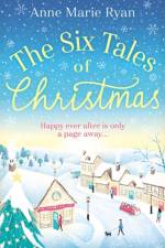 The Six Tales of Christmas af Anne Marie Ryan