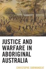 Justice and Warfare in Aboriginal Australia af Christophe Darmangeat