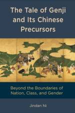 The Tale of Genji and its Chinese Precursors af Jindan Ni