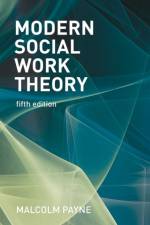 Modern Social Work Theory af Malcolm (Kingston University Payne