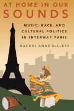At Home in Our Sounds af Rachel Anne (Assistant Professor in Cultural History Gillett