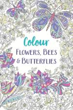 Flowers, Bees and Butterflies af Michael O'Mara Books