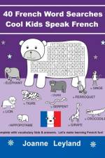 40 French Word Searches Cool Kids Speak French af Joanne Leyland