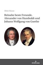 Beinahe Beste Freunde. Alexander Von Humboldt Und Johann Wolfgang Von Goethe af Dieter Strauss