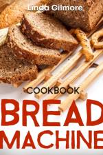 Bread Machine Cookbook af Linda Gilmore