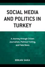 Social Media and Politics in Turkey af Erkan Saka