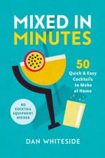 Mixed in Minutes af Dan Whiteside
