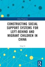 Constructing Social Support Systems for Left-behind and Migrant Children in China af Ling Li