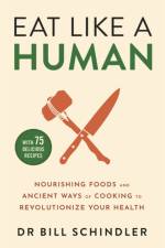 Eat Like a Human af Bill Schindler