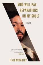 Who Will Pay Reparations on My Soul? af Jesse (Harvard University) McCarthy