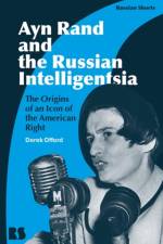 Ayn Rand and the Russian Intelligentsia af Professor Derek Offord