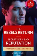 The Rebel's Return / Secrets Of A Bad Reputation af Joss Wood