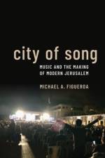 City of Song af Michael A. (Associate Professor of Music Figueroa