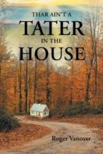 Thar Ain't a Tater in the House af Roger Vanover