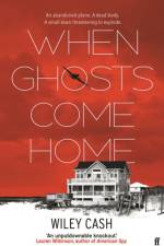 When Ghosts Come Home af Wiley Cash