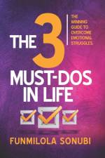 3 Must-Dos In Life af Funmilola Sonubi