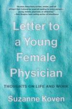 Letter to a Young Female Physician af Suzanne (Harvard Medical School) Koven