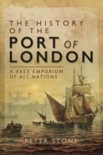 The History of the Port of London af Peter Stone