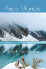 Watch For The Exit af Aida Mandic