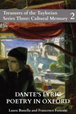 Dante’s Lyric Poetry in Oxford af Laura Banella