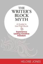 The Writer's Block Myth af Heloise Jones