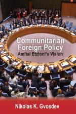 Communitarian Foreign Policy af Nikolas K. Gvosdev