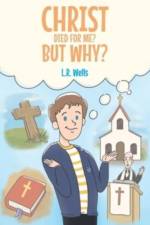 Christ Died for Me? But Why? af L R Wells