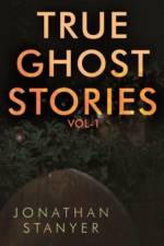 True Ghost Stories af Jonathan Stanyer