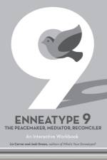 Enneatype 9: The Peacemaker, Mediator, Reconciler af Liz Carver