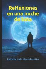 Reflexiones en una noche de luna af Ladimir Luiz Marchioretto