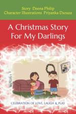 Christmas Story For My Darlings af Deena Philip