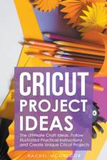Cricut Project Ideas af Rachel McGregor