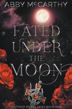 Fated Under the Moon af Abby McCarthy