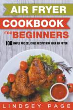 Air Fryer Cookbook for Beginners af Lindsey Page