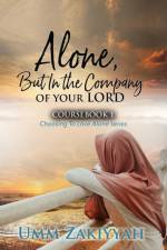 Alone, But In the Company of Your Lord af Umm Zakiyyah