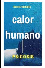 Calor Humano Psicosis af Daniel Carballo