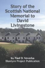 Story of the Scottish National Memorial to David Livingstone af Paul D Veverka
