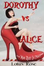 Dorothy vs. Alice af Lotus Rose