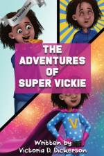 Adventures of Super Vickie af Victoria D Dickerson