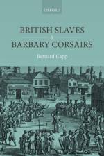 British Slaves and Barbary Corsairs, 1580-1750 af Bernard (Emeritus Professor of History Capp