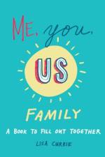 Me, You, Us - Family af Lisa (Lisa Currie) Currie