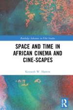 Space and Time in African Cinema and Cine-scapes