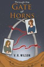 Through the Gate of Horns af V. R. Wilson