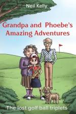 Grandpa and Phoebe's Amazing Adventures af Neil Kelly