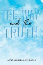 The Way and the Truth af Jayne Marilyn Johns-Davies
